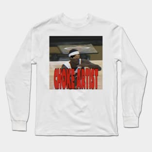 Choke Artist Long Sleeve T-Shirt